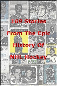 169 Stories From The Epic History Of NHL Hockey