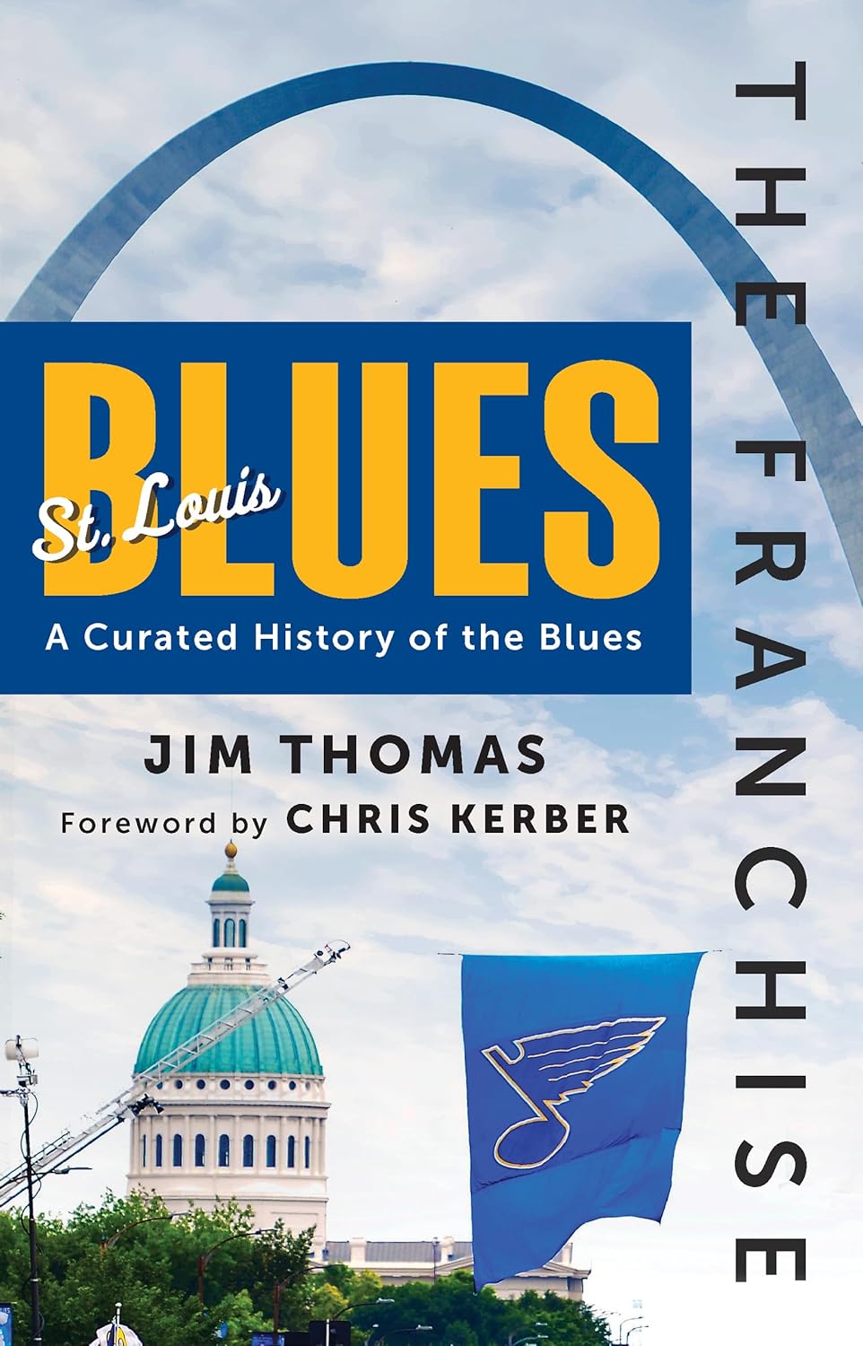 The Franchise: St. Louis Blues (A Curated History of the Blues) cover