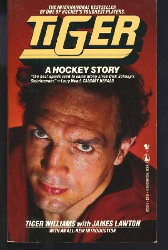 Tiger: A Hockey Story (Autobiography of Tiger Williams) cover