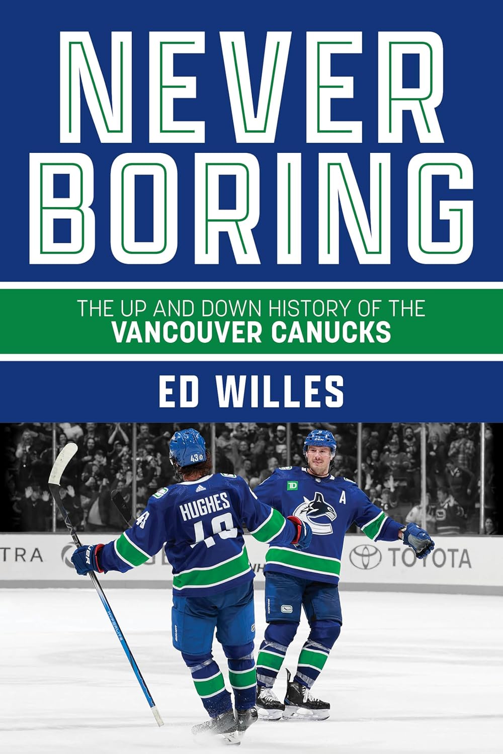 Never Boring: The Up and Down History of the Vancouver Canucks cover
